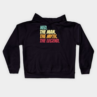 Ned The Man The Myth The Legend Kids Hoodie